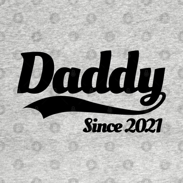 Daddy since 2021 father birth announcement baby father pregnancy pregnant by LaundryFactory